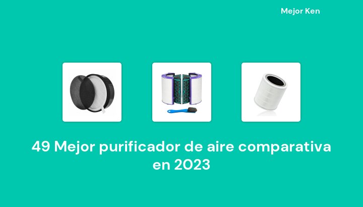 49 Mejor purificador de aire comparativa en 2023 [Basado en 905 Reseñas]