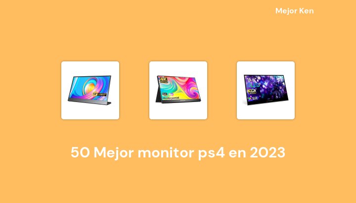 50 Mejor monitor ps4 en 2023 [Basado en 962 Reseñas]