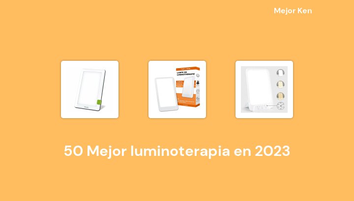 50 Mejor luminoterapia en 2023 [Basado en 519 Reseñas]