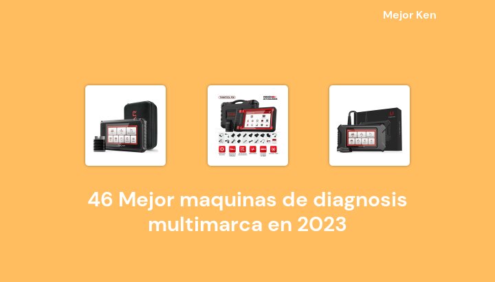 46 Mejor maquinas de diagnosis multimarca en 2023 [Basado en 705 Reseñas]