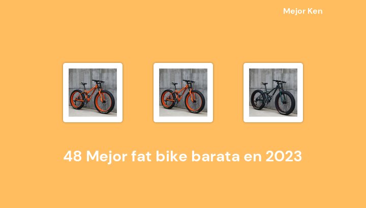 48 Mejor fat bike barata en 2023 [Basado en 847 Reseñas]
