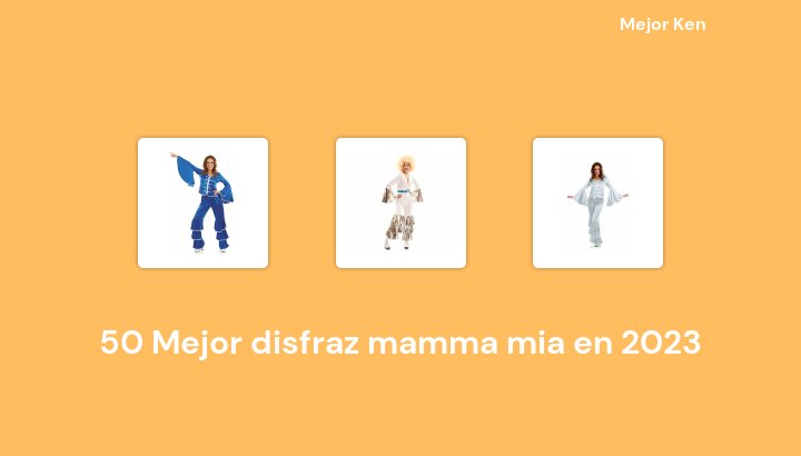 50 Mejor disfraz mamma mia en 2023 [Basado en 776 Reseñas]