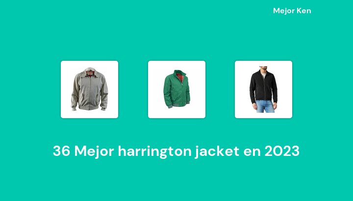 36 Mejor harrington jacket en 2023 [Basado en 429 Reseñas]