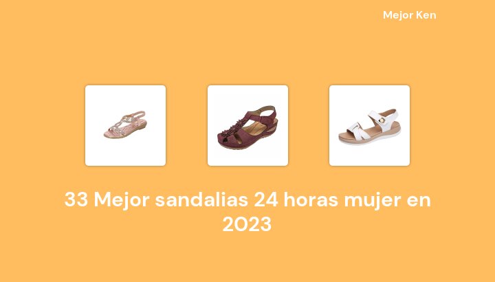 33 Mejor sandalias 24 horas mujer en 2023 [Basado en 870 Reseñas]