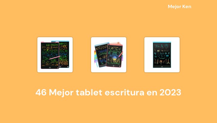 46 Mejor tablet escritura en 2023 [Basado en 905 Reseñas]