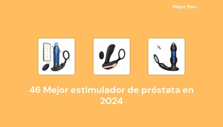 46 Mejor estimulador de próstata en 2024 [Basado en 753 Reseñas]