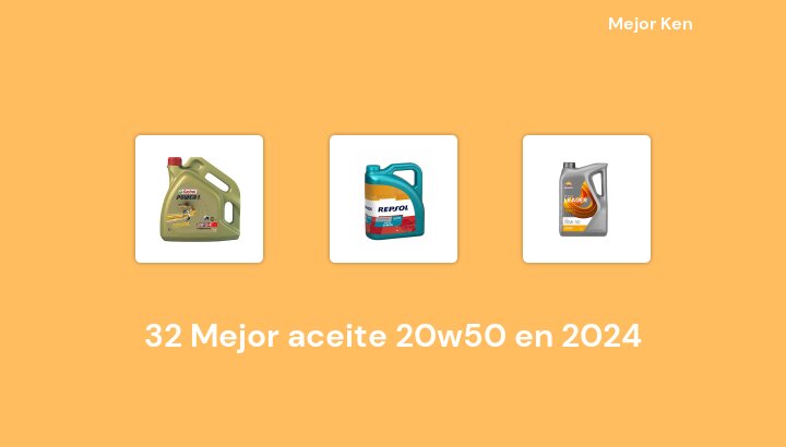 32 Mejor aceite 20w50 en 2024 [Basado en 488 Reseñas]