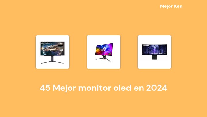 45 Mejor monitor oled en 2024 [Basado en 545 Reseñas]
