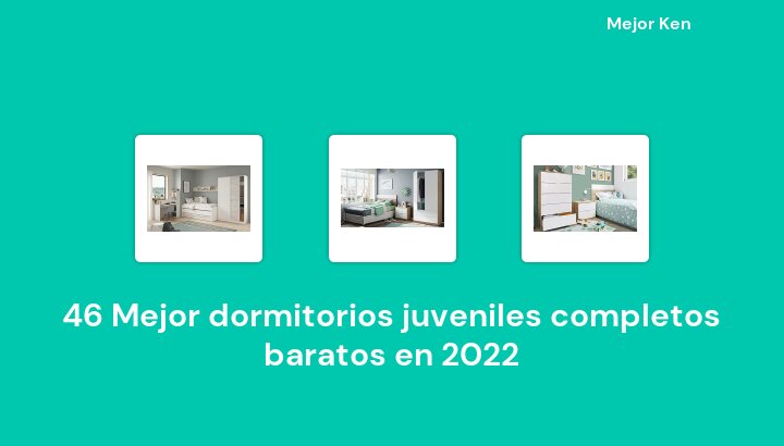 46 Mejor dormitorios juveniles completos baratos en 2022 [Basado en 394 Reseñas]