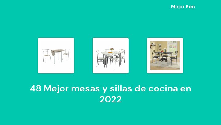 48 Mejor mesas y sillas de cocina en 2022 [Basado en 858 Reseñas]