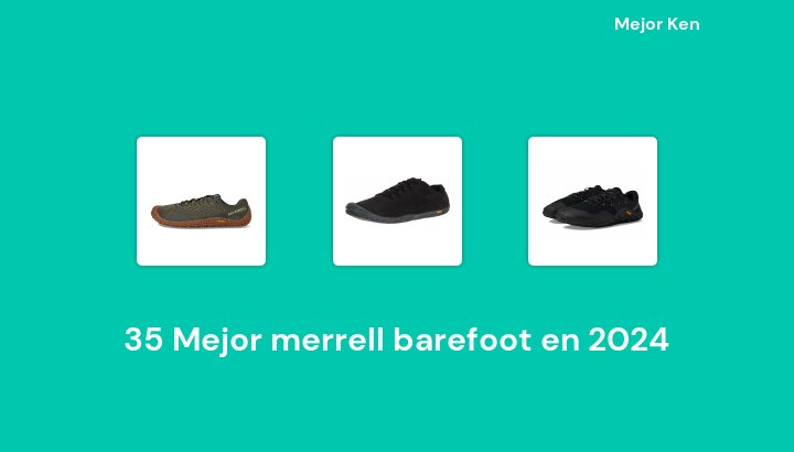 35 Mejor merrell barefoot en 2024 [Basado en 87 Reseñas]