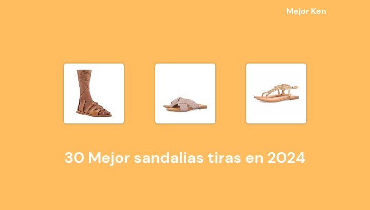 30 Mejor sandalias tiras en 2024 [Basado en 935 Reseñas]