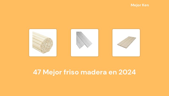 47 Mejor friso madera en 2024 [Basado en 962 Reseñas]