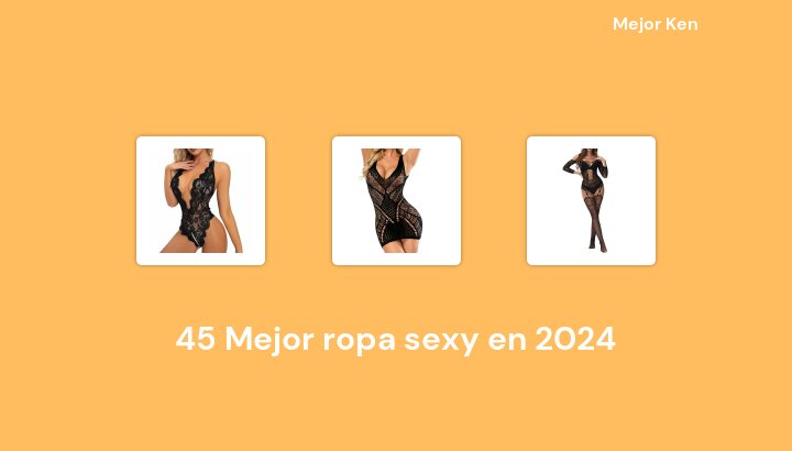 45 Mejor ropa sexy en 2024 [Basado en 717 Reseñas]