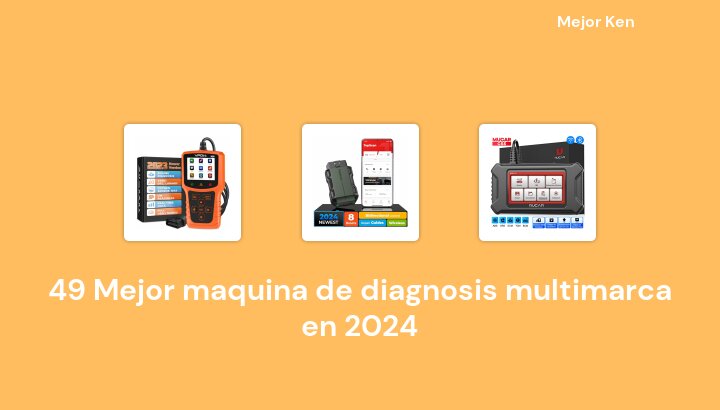 49 Mejor maquina de diagnosis multimarca en 2024 [Basado en 120 Reseñas]