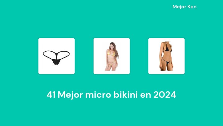 41 Mejor micro bikini en 2024 [Basado en 968 Reseñas]