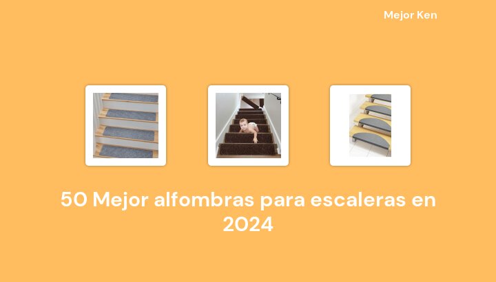 50 Mejor alfombras para escaleras en 2024 [Basado en 749 Reseñas]