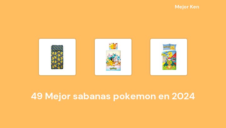 49 Mejor sabanas pokemon en 2024 [Basado en 746 Reseñas]