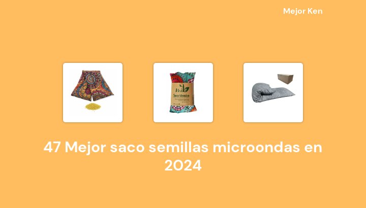47 Mejor saco semillas microondas en 2024 [Basado en 309 Reseñas]
