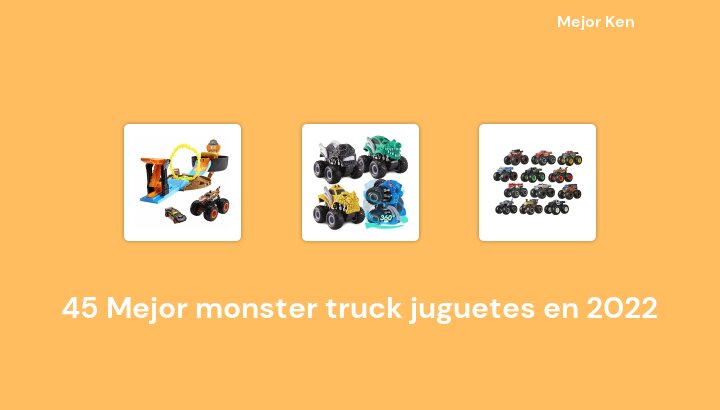 45 Mejor monster truck juguetes en 2022 [Basado en 376 Reseñas]