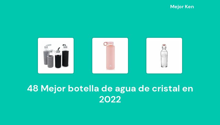 49 Mejor botella de agua de cristal en 2022 [Basado en 535 Reseñas]