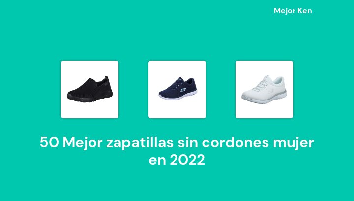 50 Mejor zapatillas sin cordones mujer en 2022 [Basado en 634 Reseñas]